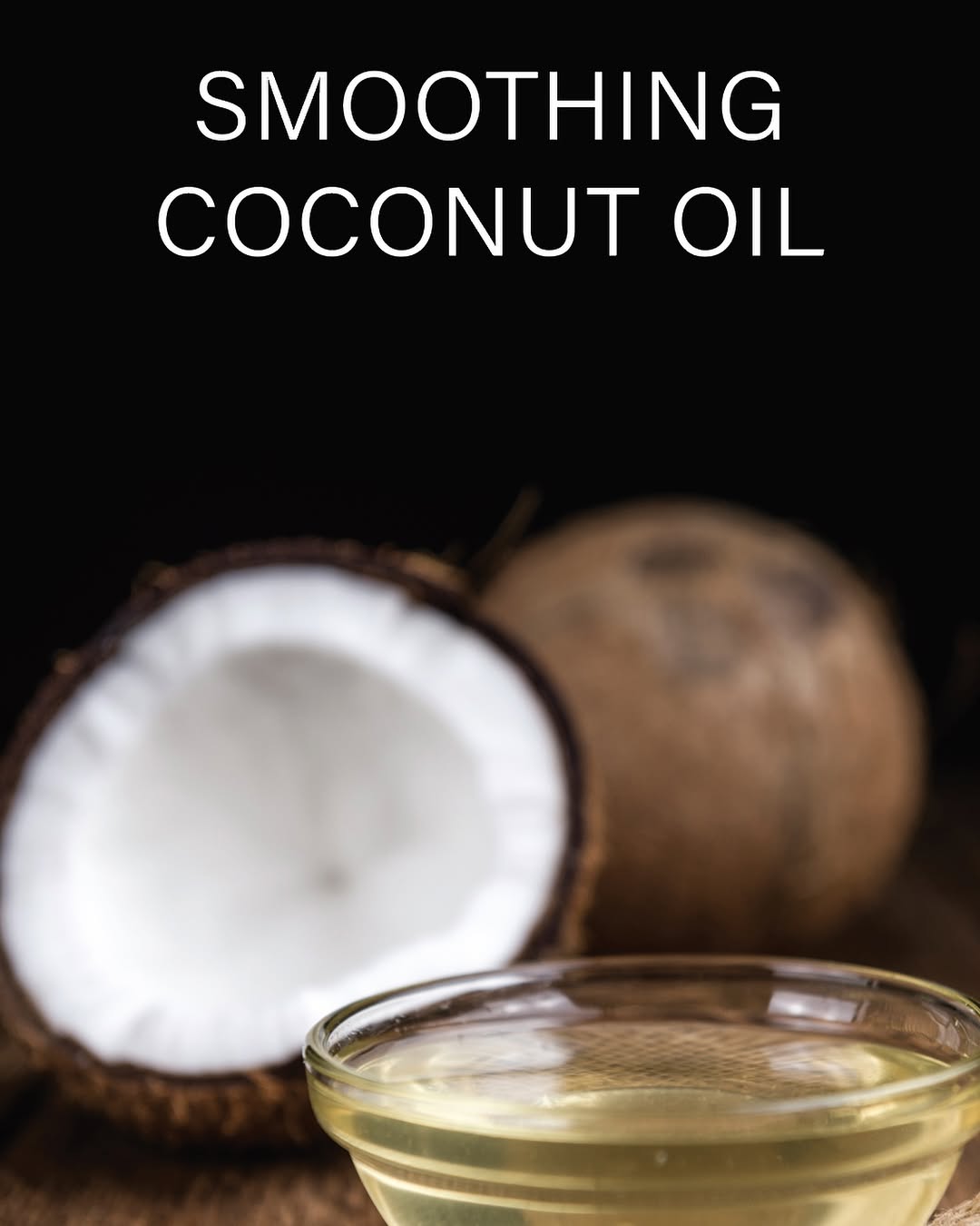 Smoothing Coconut Oil